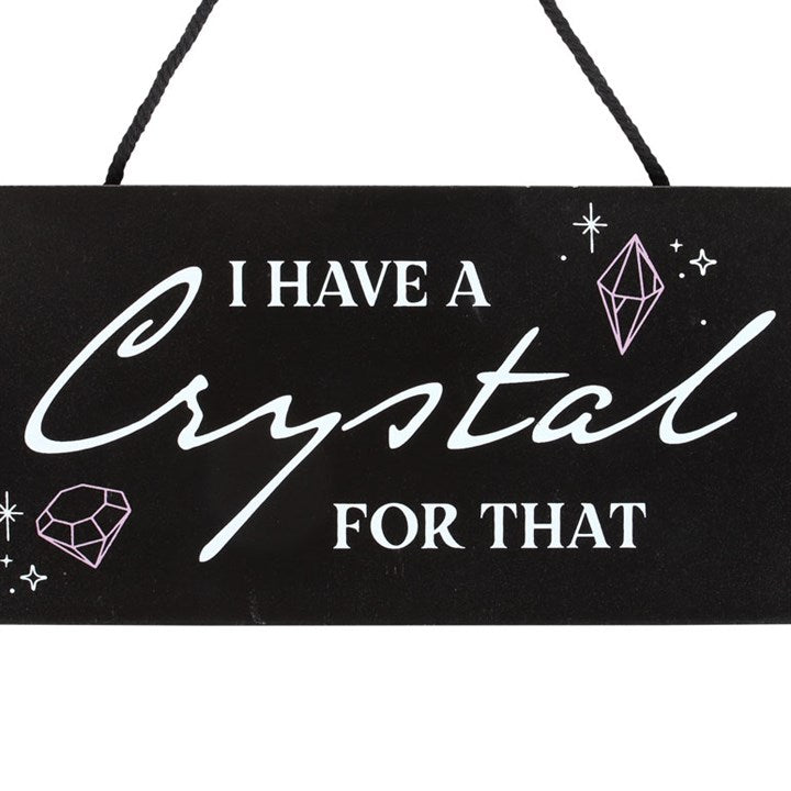 I Have a Crystal for That Witchy Hanging Sign N/A