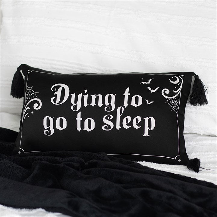 Dying to Go to Sleep Satin Cushion N/A
